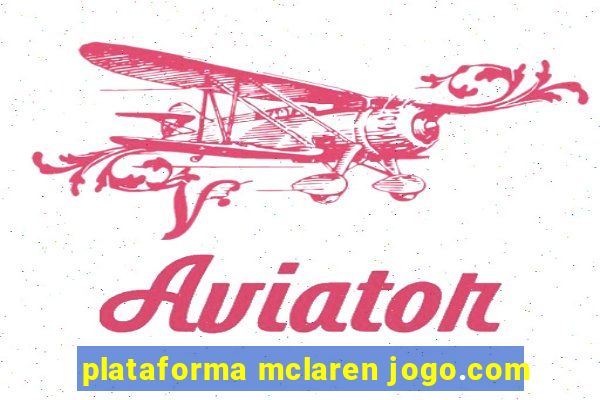 plataforma mclaren jogo.com